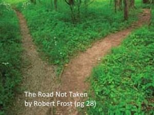 The Road Not Taken by Robert Frost pg