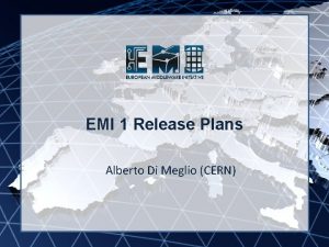 EMI INFSORI261611 EMI 1 Release Plans Alberto Di