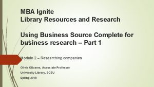 MBA Ignite Library Resources and Research Using Business