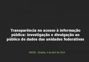 Transparncia no acesso informao pblica investigao e divulgao