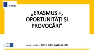 ERASMUS OPORTUNITI I PROVOCRI Numr proiect 2019 1