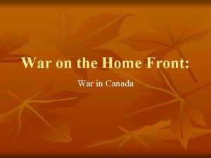 War on the Home Front War in Canada