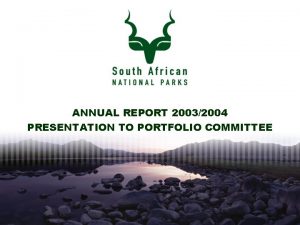 ANNUAL REPORT 20032004 PRESENTATION TO PORTFOLIO COMMITTEE ACHIVEMENTS