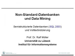 NonStandardDatenbanken und Data Mining Semistrukturierte Datenbanken SQL 2003