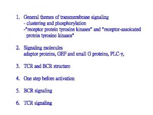 1 General themes of transmembrane signaling clustering and