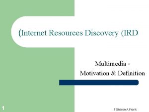 Internet Resources Discovery IRD Multimedia Motivation Definition 1