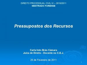 DIREITO PROCESSUAL CIVIL IV 20102011 MESTRADO FORENSE Pressupostos