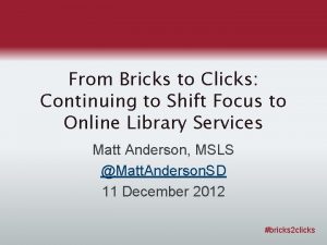 From Bricks to Clicks Continuing to Shift Focus