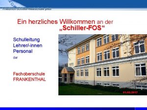 Ein herzliches Willkommen an der SchillerFOS Schulleitung Lehrerinnen