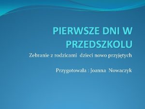 PIERWSZE DNI W PRZEDSZKOLU Zebranie z rodzicami dzieci