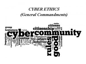 CYBER ETHICS General Commandments Ten Commandments of Computer