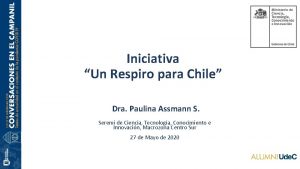 Iniciativa Un Respiro para Chile Dra Paulina Assmann