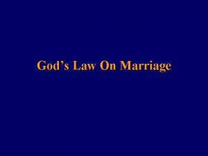 Gods Law On Marriage Preliminary Observations Marriage is