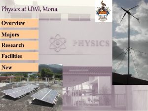 Physics at UWI Mona Overview Majors Research Facilities