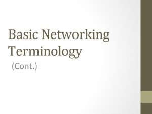 Basic Networking Terminology Cont Repeaters Repeaters are the