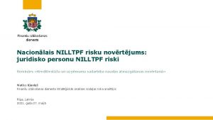 Nacionlais NILLTPF risku novrtjums juridisko personu NILLTPF riski