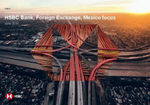 PUBLIC HSBC Bank Foreign Exchange Mexico focus June
