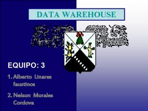 DATA WAREHOUSE EQUIPO 3 1 Alberto Linares faustinos