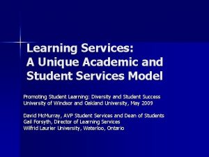 Learning Services A Unique Academic and Student Services