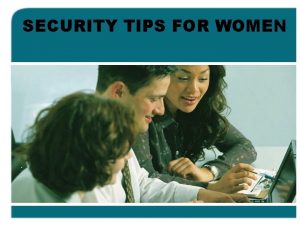 SECURITY TIPS FOR WOMEN Things women should know