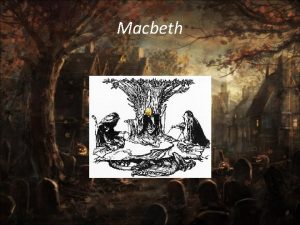 Macbeth William Shakespeare Born on April 23 1564