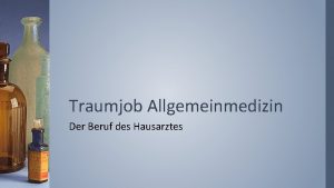 Traumjob Allgemeinmedizin Der Beruf des Hausarztes Zur bersichtlicheren