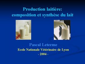 Production laitire composition et synthse du lait Pascal