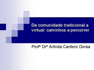 Da comunidade tradicional a virtual caminhos a percorrer