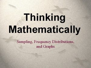 Thinking Mathematically Sampling Frequency Distributions and Graphs Statistics