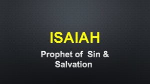 ISAIAH PROPHET OF SIN SALVATION ISAIAH THE BOOK