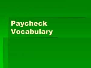 Paycheck Vocabulary Guess what ITS PAYDAY In your