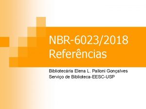 NBR60232018 Referncias Bibliotecria Elena L Palloni Gonalves Servio