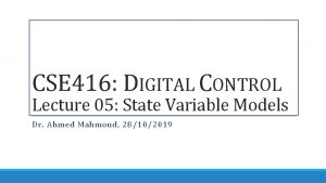 CSE 416 DIGITAL CONTROL Lecture 05 State Variable