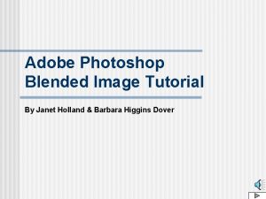 Adobe Photoshop Blended Image Tutorial By Janet Holland