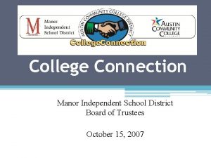 College Connection Manor Independent School District Board of