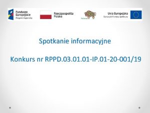 Spotkanie informacyjne Konkurs nr RPPD 03 01 IP