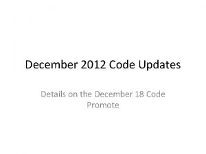 December 2012 Code Updates Details on the December