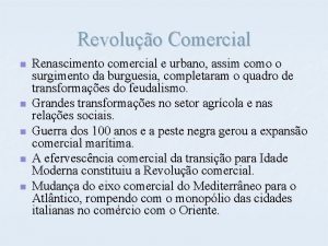 Revoluo Comercial n n n Renascimento comercial e