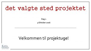 det valgte sted projektet Dag 1 3 Oktober