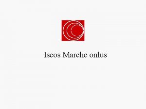 Iscos Marche onlus Le regole sono cambiate Record