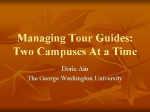 Managing Tour Guides Two Campuses At a Time