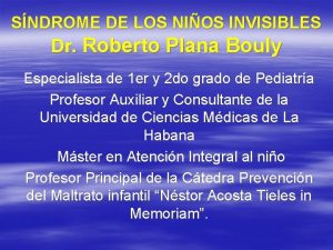 SNDROME DE LOS NIOS INVISIBLES Dr Roberto Plana