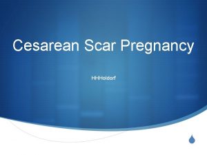 Cesarean Scar Pregnancy HHHoldorf S What is it