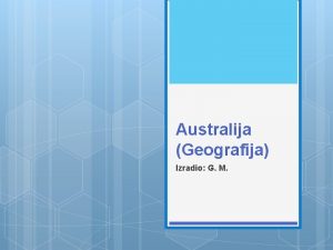 Australija Geografija Izradio G M Povrina Australije iznosi