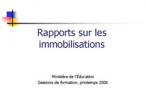 Rapports sur les immobilisations Ministre de lducation Sessions