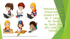 Welcome Back to Virtual School Grades K5 th