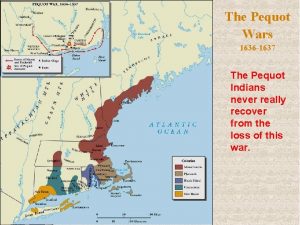 The Pequot Wars 1636 1637 The Pequot Indians