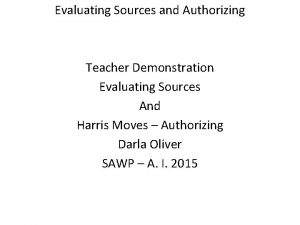 Evaluating Sources and Authorizing Teacher Demonstration Evaluating Sources