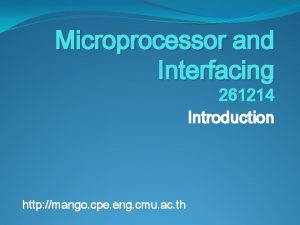 Microprocessor and Interfacing 261214 Introduction http mango cpe