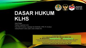 SUKSESKAN PILPRES DAN PILEG 2019 DASAR HUKUM KLHS